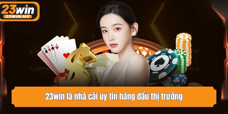 23win là nhà cái uy tín hàng đầu thị trường