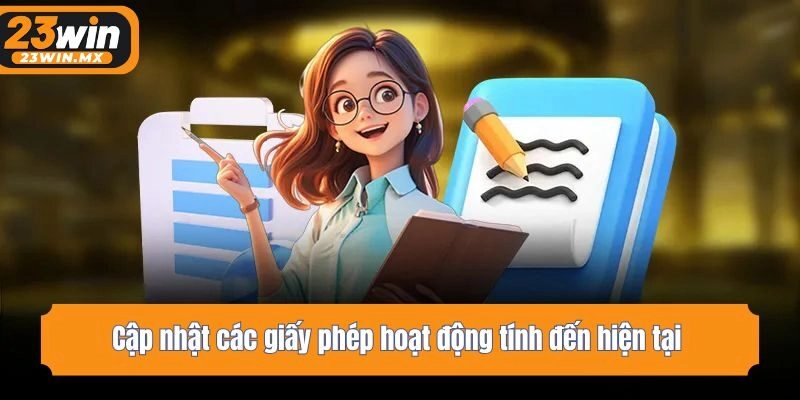 Cập nhật các giấy phép hoạt động tính đến hiện tại